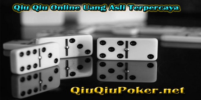 Qiu Qiu Online Uang Asli Terpercaya